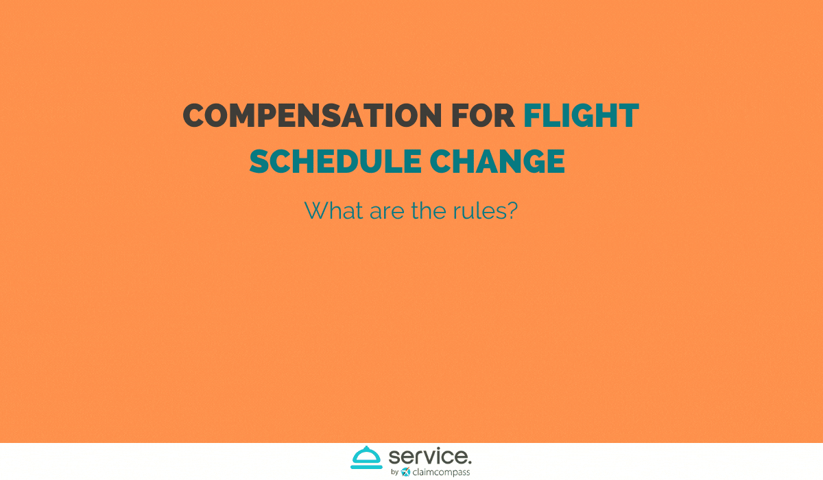 COMPENSATION FOR FLIGHT SCHEDULE CHANGE 